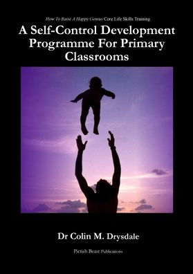 Un programa de desarrollo del autocontrol para las aulas de primaria (cómo desarrollar las habilidades básicas para la vida de un genio feliz)