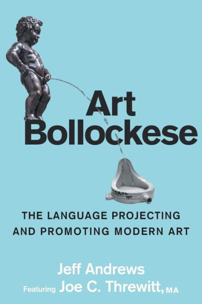 Art Bollockese: fallacies in projecting and promoting modern art