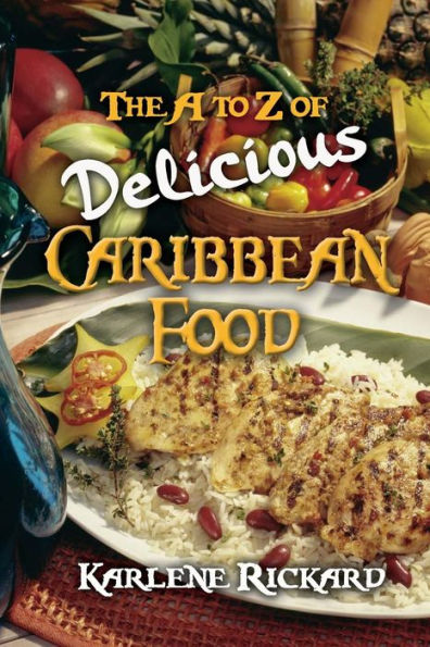 The A To Z Of Delicious Caribbean Food