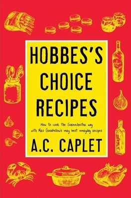 Hobbes's Choice Recipes: How to Cook the Sorenchester Way - 9781912348367