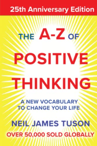 The A-Z of Positive Thinking: A new vocabulary to change your life