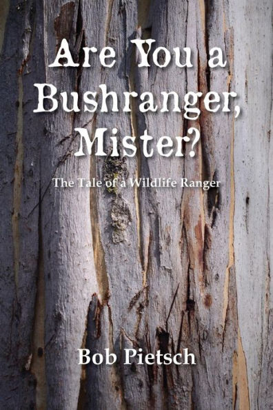 Are you a bushranger, Mister?