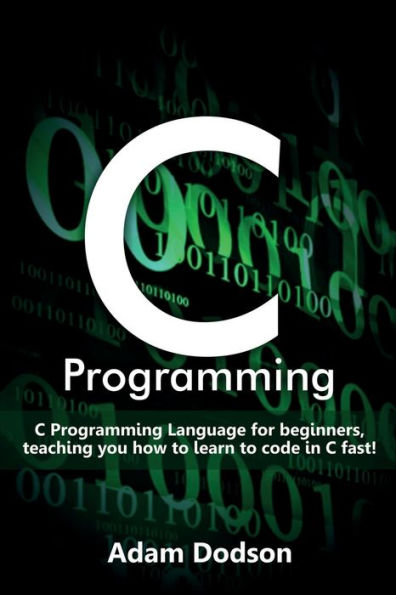 Programación C: lenguaje de programación C para principiantes, que le enseña cómo aprender a codificar en C rápidamente.