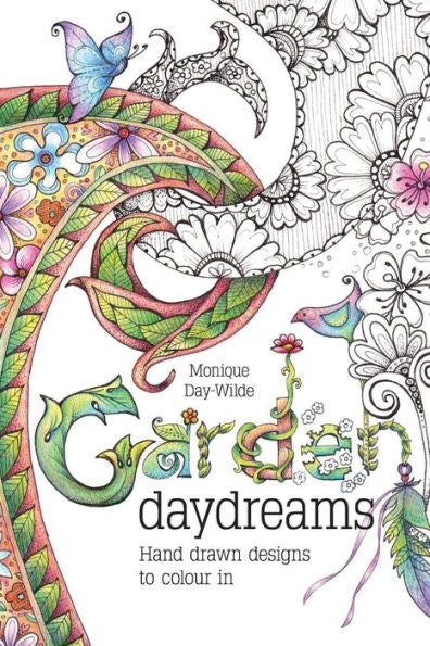 Garden Daydreams: Hand drawn designs to colour in