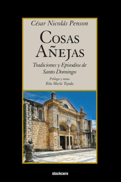 Cosas A�ejas: Tradiciones y Episodios de Santo Domingo (Spanish Edition)