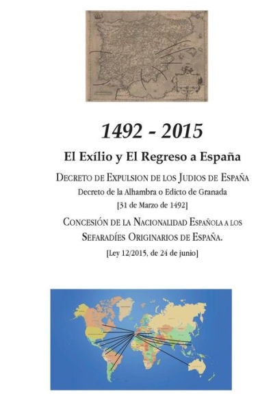 1492 - 2015: El Exilio y El Regreso a Espa�a (Spanish Edition)