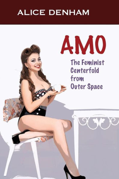 Amo: The Feminist Centerfold From Outer Space