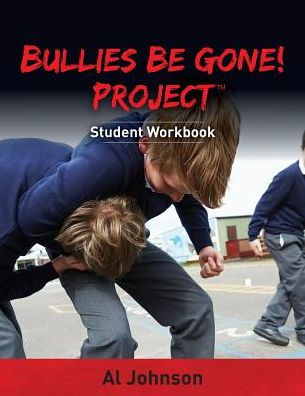 Bullies Be Gone! Project: Student Workbook