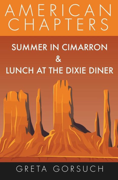 Summer In Cimarron & Lunch At The Dixie Diner: American Chapters