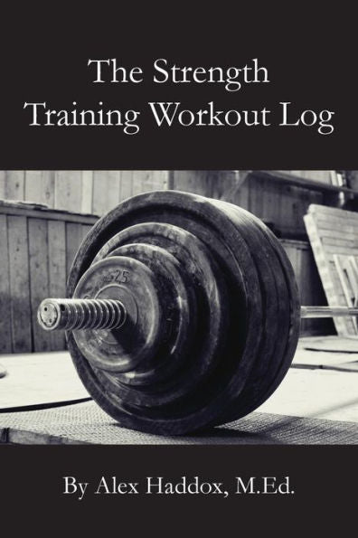 The Strength Training Workout Log