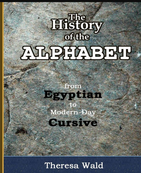 The History of the Alphabet: From Egyptian to Modern-Day Cursive