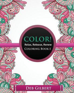 ¡Color! Libro para colorear Relajarse, Liberarse, Renovarse I