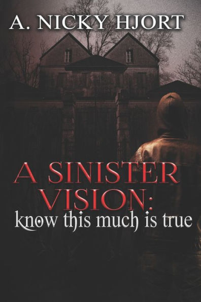 A Sinister Vision: Know This Much Is True (Sinister Series)