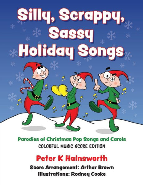 Silly, Scrappy, Sassy Holiday Songs-Sc : Parodies Of Christmas Pop Songs And Carols - 9781945248085