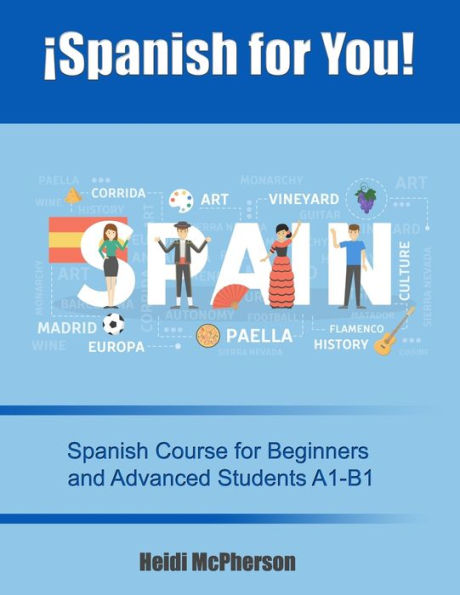 �Spanish for You!: Spanish Course for Beginners and Advanced Students A1-B1