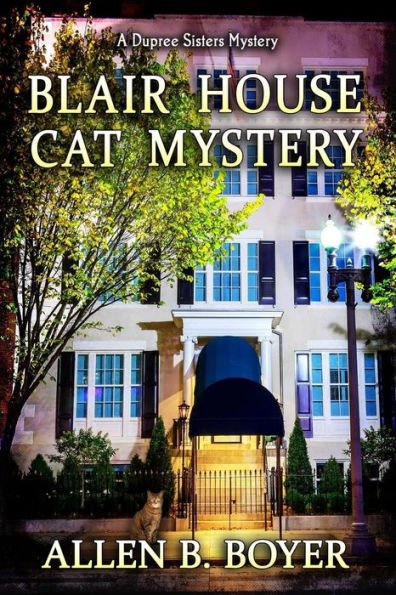 Blair House Cat Mystery: A Dupree Sisters Mystery