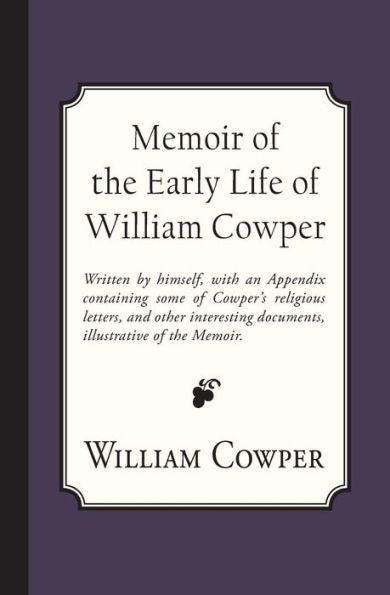 Memoir Of The Early Life Of William Cowper