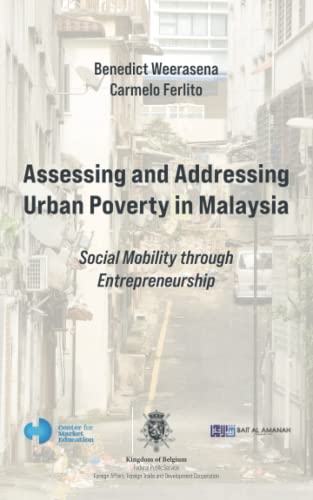 Assessing and Addressing Urban Poverty in Malaysia: Social Mobility through Entrepreneurship