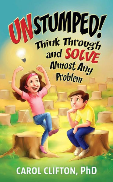 Unstumped! : Think Through And Solve Almost Any Problem - 9781947272002