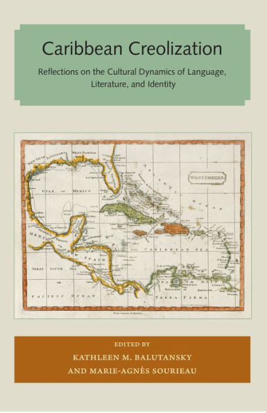 Caribbean Creolization: Reflections on the Cultural Dynamics of Language, Literature, and Identity (Florida and the Caribbean Open Books Series)