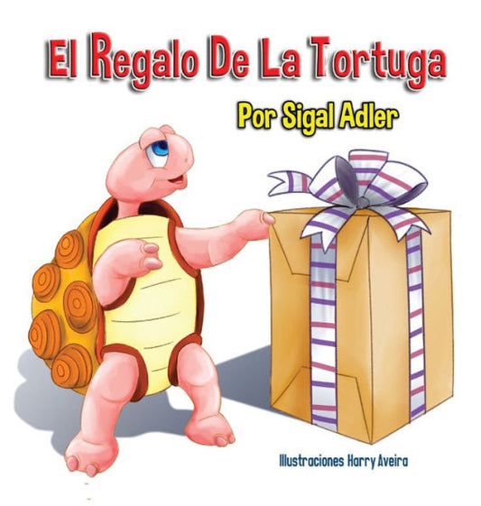 El Regalo De La Tortuga: Libro Infantil Sobre La Paciencia