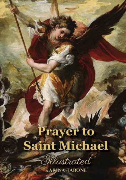 Prayer To Saint Michael: Illustrated - 9781947986091