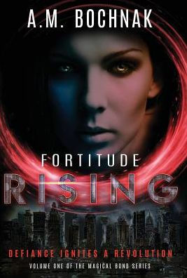 Fortitude Rising: Volumen uno de la serie Magical Bond