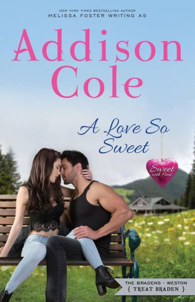 A Love So Sweet (Sweet with Heat: Weston Bradens)