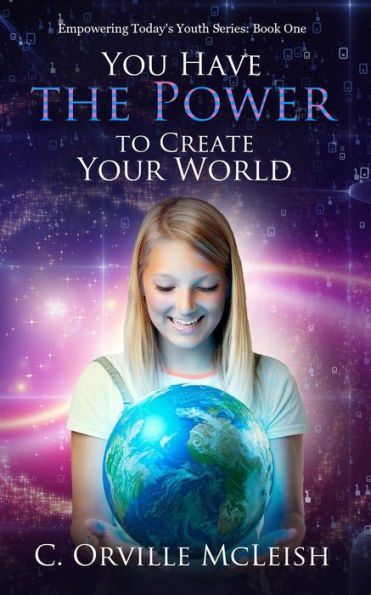 You Have The Power To Create Your World