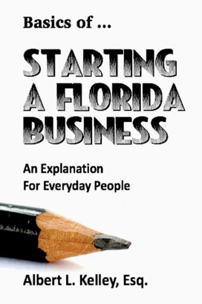 Basics of... Starting a Florida Business: An Explanation for Everyday People