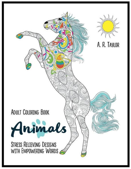 Animales: Libro para colorear para adultos, diseños para aliviar el estrés con palabras empoderadoras