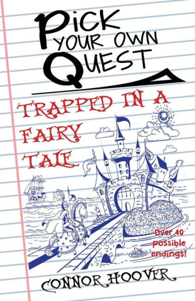 Pick Your Own Quest : Trapped In A Fairy Tale