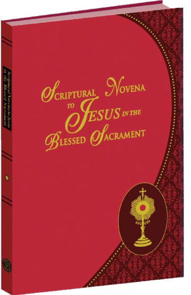 Scriptural Novena To Jesus In The Blessed Sacrament