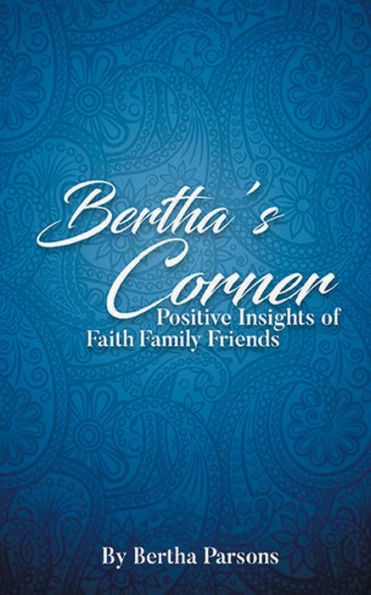 Bertha's Corner : Faith Family Friends