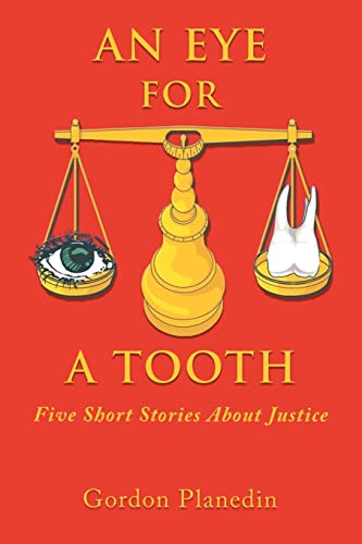 An Eye For A Tooth: Five Short Stories About Justice - 9781956742886