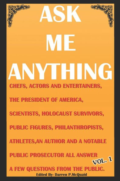 Ask Me Anything - Celebrities Answer Your Questions: Actors, Entertainers, Political Figures, Scientists, Holocaust Survivors, An American President ... Answer Candid Questions From the Public. (1)