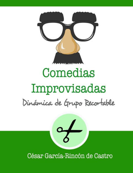 Comedias Improvisadas: Din�mica de grupo recortable (Din�micas de Grupo Recortables) (Spanish Edition)