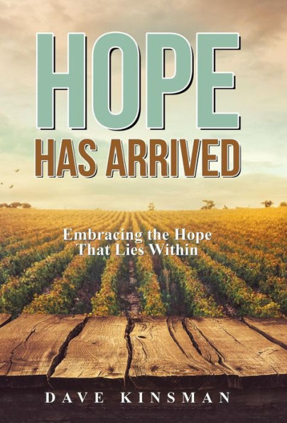 Hope Has Arrived: Embracing the Hope That Lies Within