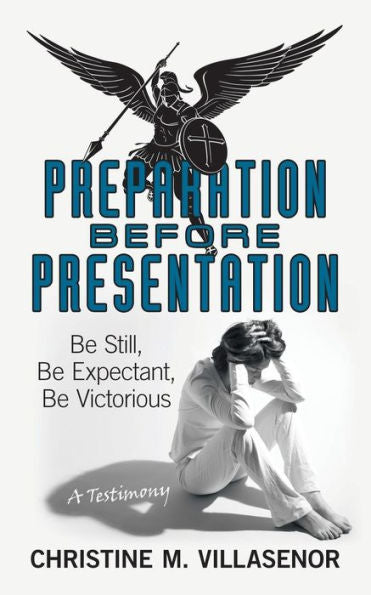 Preparation Before Presentation : Be Still, Be Expectant, Be Victorious