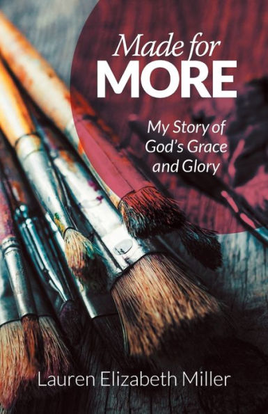 Made For More : My Story Of God's Grace And Glory - 9781973673798