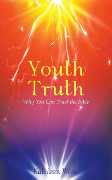 Youth Truth : Why You Can Trust The Bible