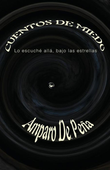 Cuentos de miedo: Lo escuch� all�, bajo las estrellas (Spanish Edition)