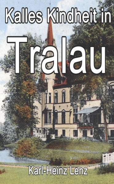 Kalles Kindheit in Tralau (German Edition)