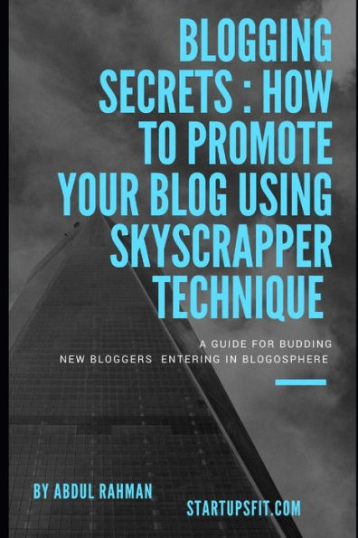 Secretos de blogs: cómo promocionar su blog utilizando la técnica Skyscrapper