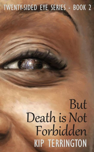 But Death is Not Forbidden (The Twenty-Sided Eye Series)