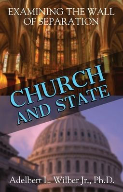 Church and State: Examining the Wall of Separation