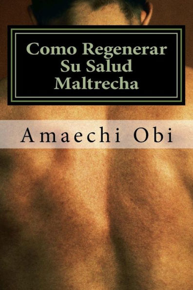 Como Regenerar Su Salud Maltrecha (Edición Española)