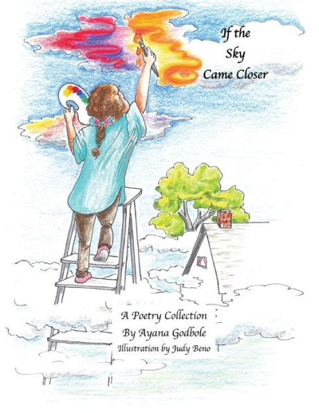 If the Sky Came Closer: A Poetry Collection by Ayana Godbole