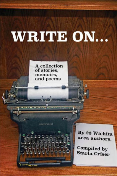 Write On : A Collection Of Stories, Memoirs, And Poems