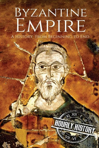 Byzantine Empire: A History From Beginning to End